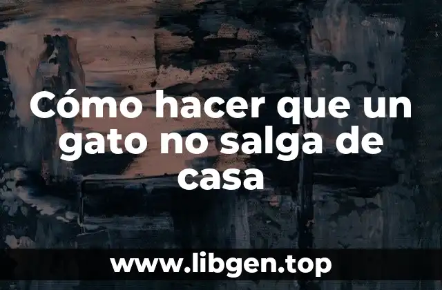Cómo hacer que un gato no salga de casa