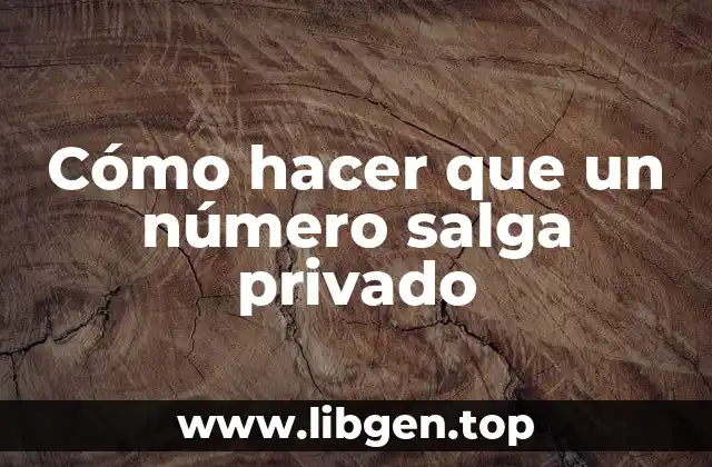 Cómo hacer que un número salga privado
