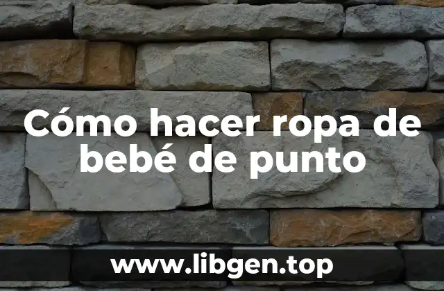 Cómo hacer ropa de bebé de punto