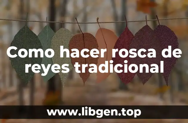 Como hacer rosca de reyes tradicional
