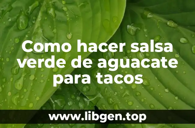 Como hacer salsa verde de aguacate para tacos