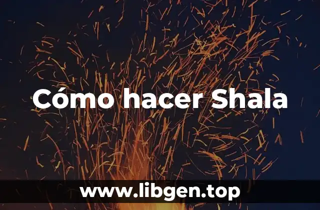 Cómo hacer Shala