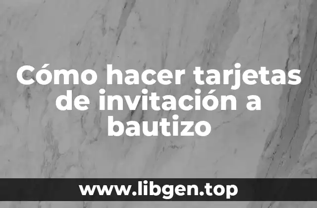Cómo hacer tarjetas de invitación a bautizo