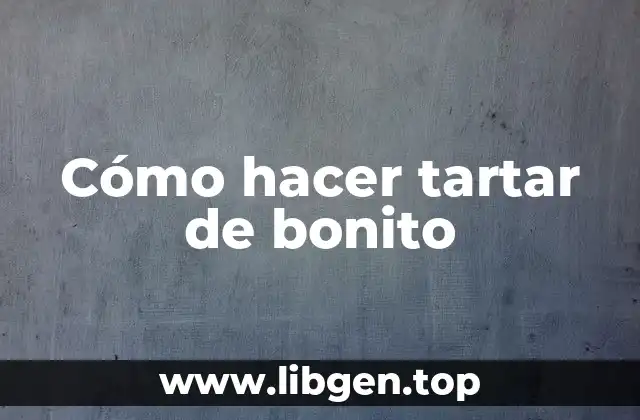 Cómo hacer tartar de bonito