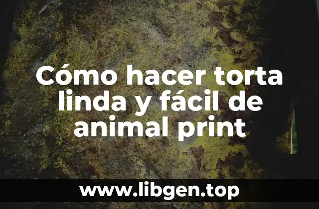 Cómo hacer torta linda y fácil de animal print