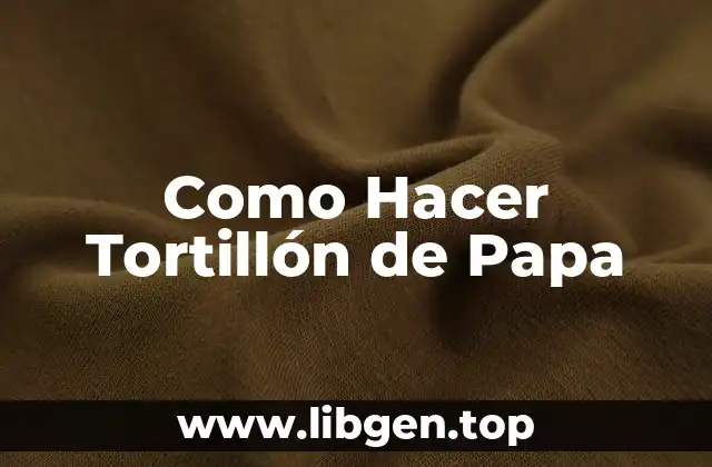 Como Hacer Tortillón de Papa