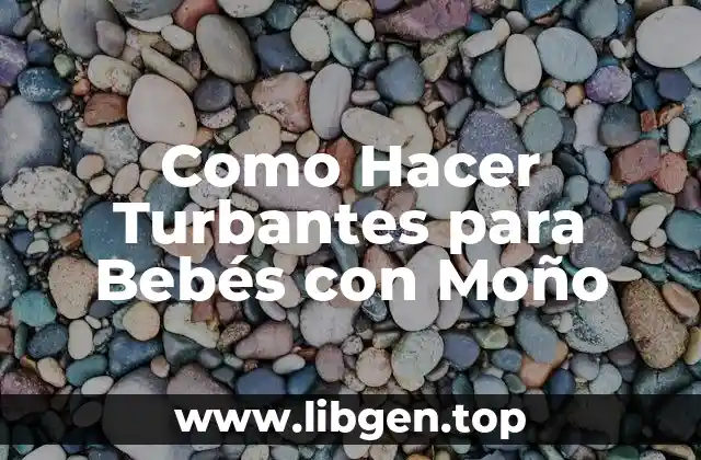 ¿Qué es un Turbante para Bebés con Moño?