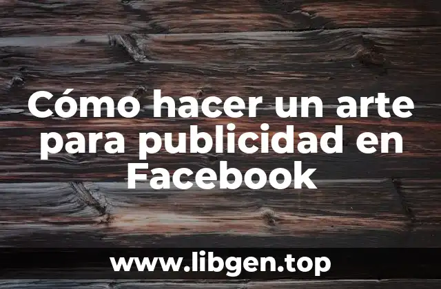 Cómo hacer un arte para publicidad en Facebook