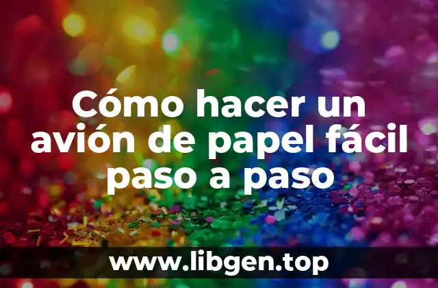 Cómo hacer un avión de papel fácil paso a paso
