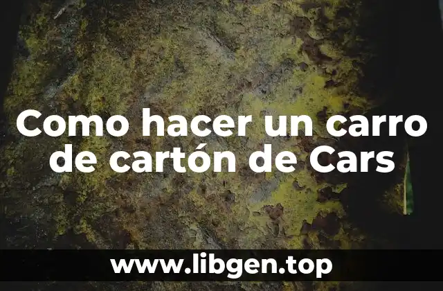 Como hacer un carro de cartón de Cars