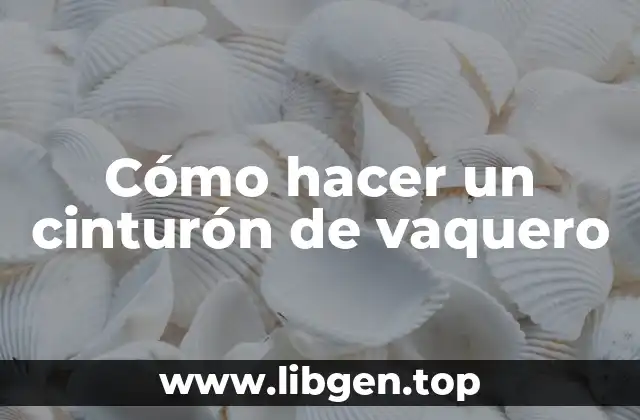 Cómo hacer un cinturón de vaquero
