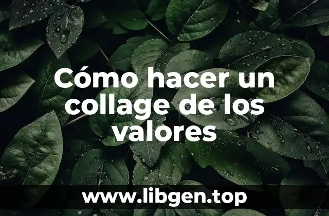 ¿Qué es un collage de los valores?