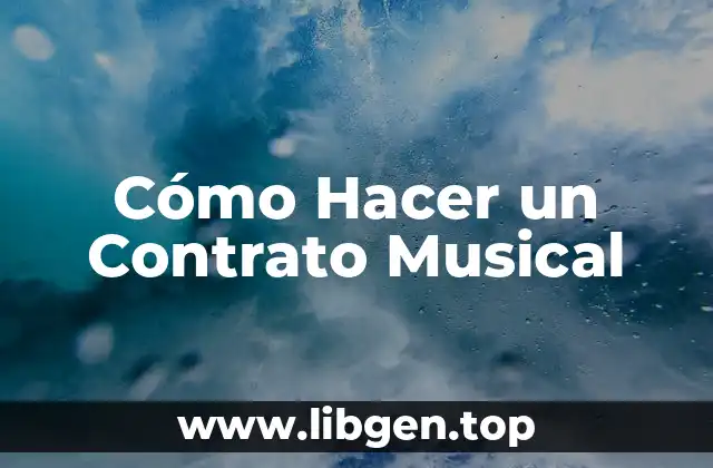 Cómo Hacer un Contrato Musical