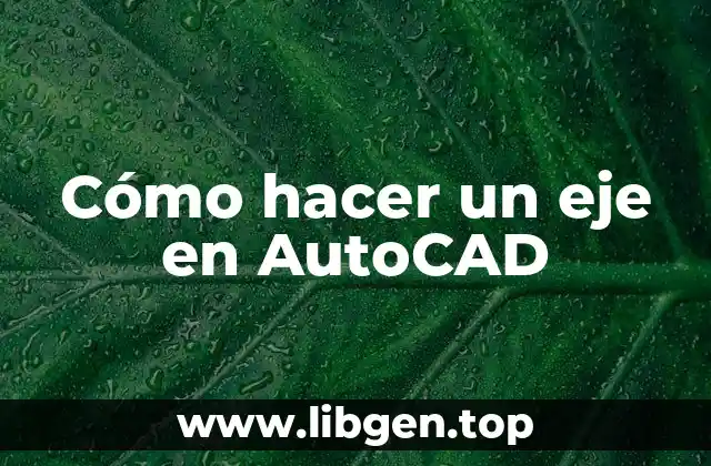 Cómo hacer un eje en AutoCAD