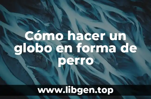 Cómo hacer un globo en forma de perro