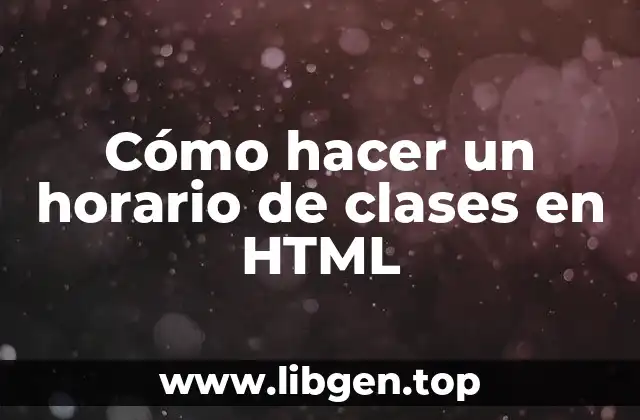 Cómo hacer un horario de clases en HTML