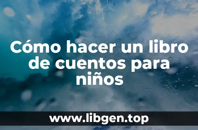 Cómo hacer un libro de cuentos para niños