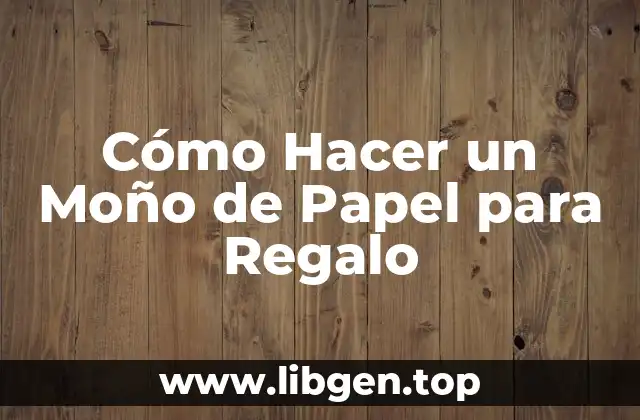 Cómo Hacer un Moño de Papel para Regalo