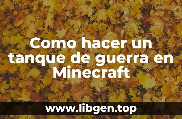 Como hacer un tanque de guerra en Minecraft