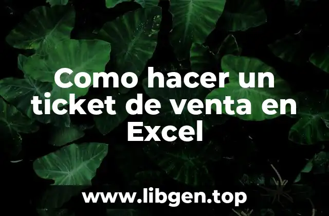 Como hacer un ticket de venta en Excel