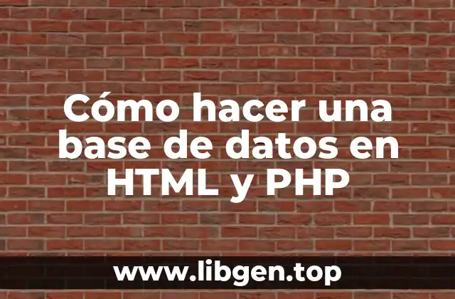 Cómo hacer una base de datos en HTML y PHP