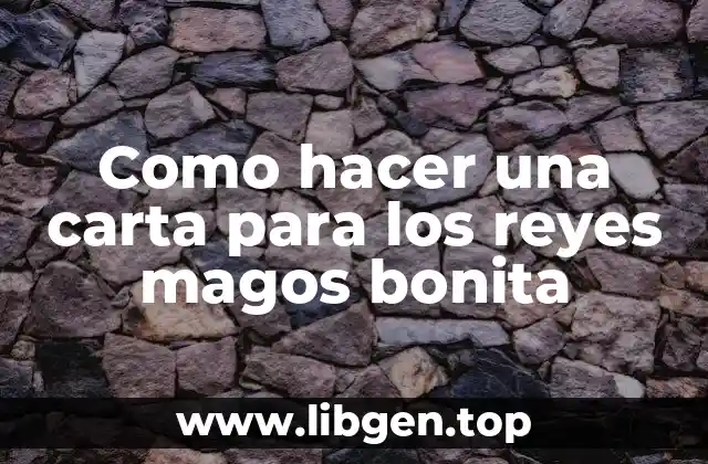 Como hacer una carta para los reyes magos bonita