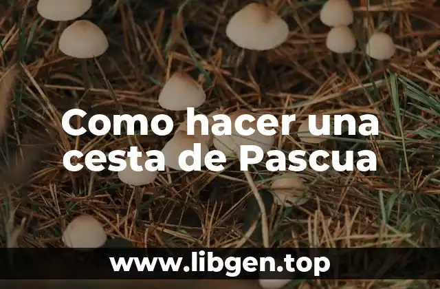 Como hacer una cesta de Pascua