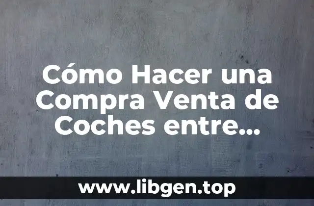 Preparación para la Compra Venta de Coches entre Particulares