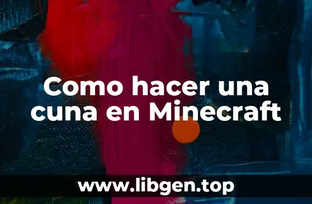 Como hacer una cuna en Minecraft