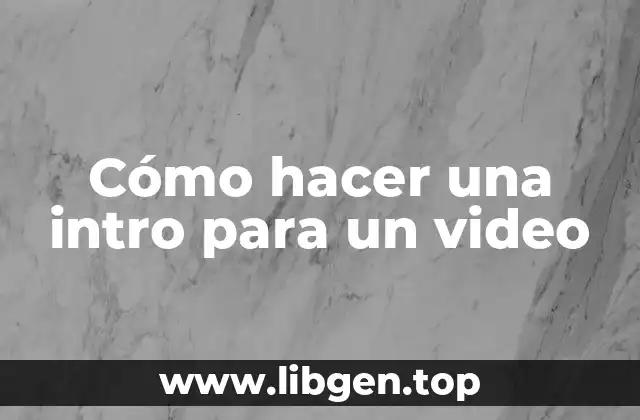 Cómo hacer una intro para un video