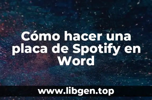Cómo hacer una placa de Spotify en Word
