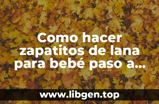 Como hacer zapatitos de lana para bebé paso a paso