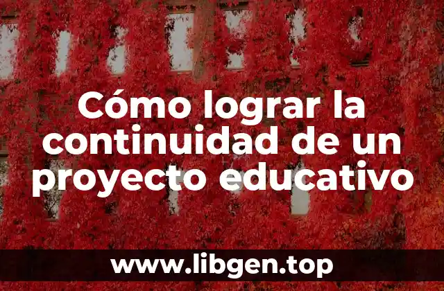 Cómo lograr la continuidad de un proyecto educativo