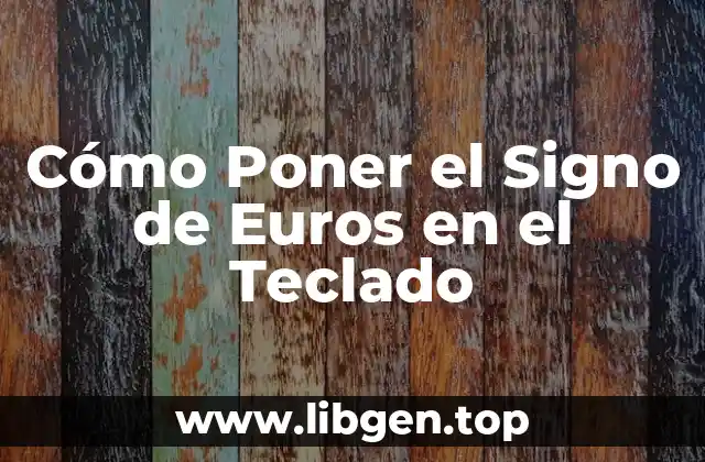 ¿Qué es el Signo de Euros y Por Qué es Importante?