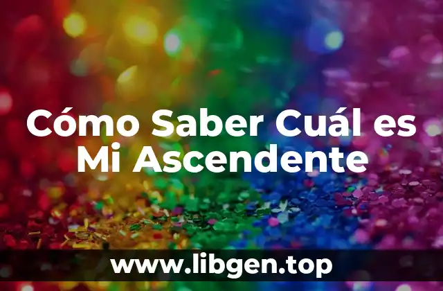 Cómo Saber Cuál es Mi Ascendente