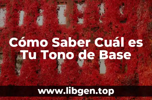 Cómo Saber Cuál es Tu Tono de Base