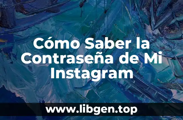 Cómo Saber la Contraseña de Mi Instagram