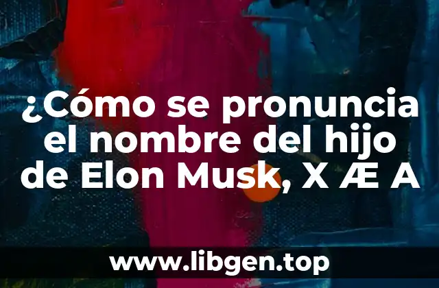 El origen del nombre X Æ A-12