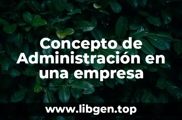 Concepto de Administración en una empresa