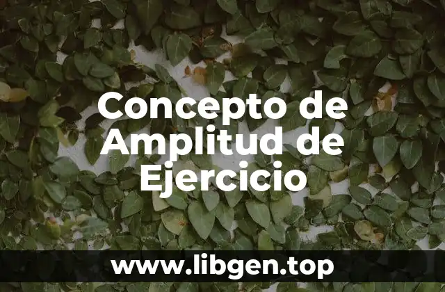 Concepto de Amplitud de Ejercicio