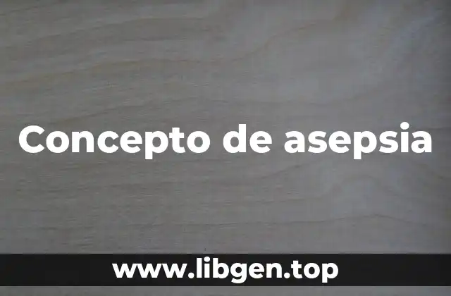 Concepto de asepsia