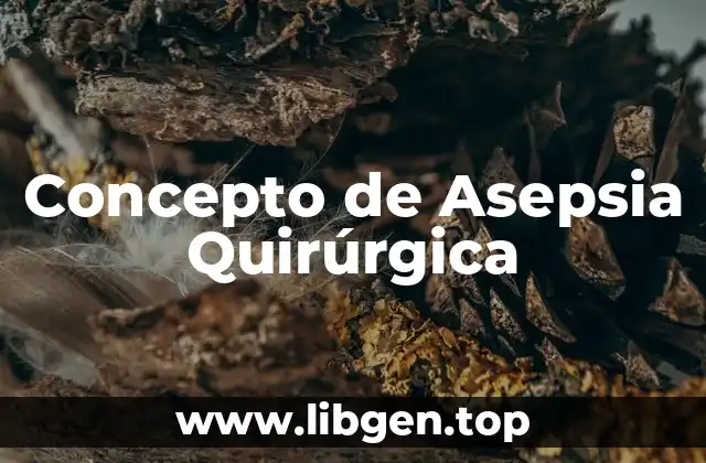Concepto de Asepsia Quirúrgica