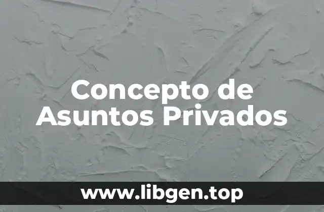 Concepto de Asuntos Privados