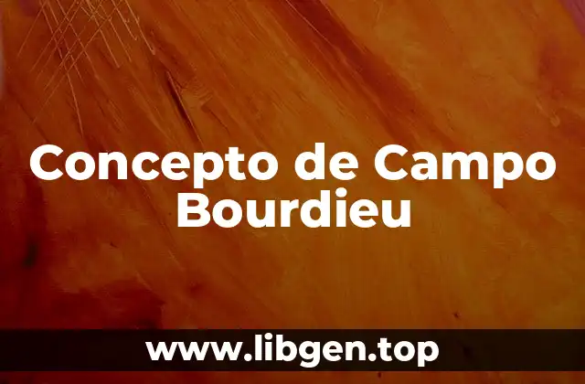 Concepto de Campo Bourdieu