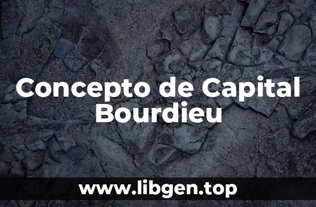 Concepto de Capital Bourdieu