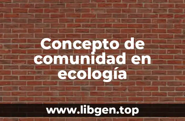 📗 Concepto de comunidad en ecología