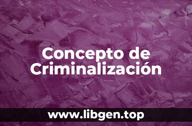Concepto de Criminalización