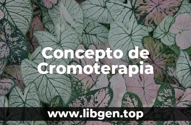 Concepto de Cromoterapia