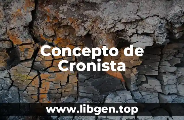 Concepto de Cronista