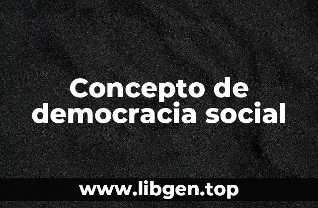 Concepto de democracia social